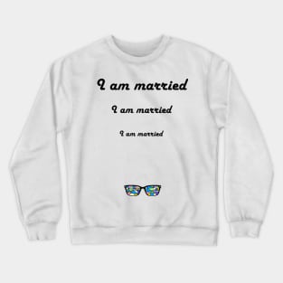 I am Married CEO Crewneck Sweatshirt